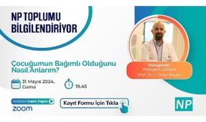 np-toplumu-bilgilendiriyor-cocugumun-bagimli-oldugunu-nasil-anlarim-konusu-ele-alinacak-tX5lREVT.jpg